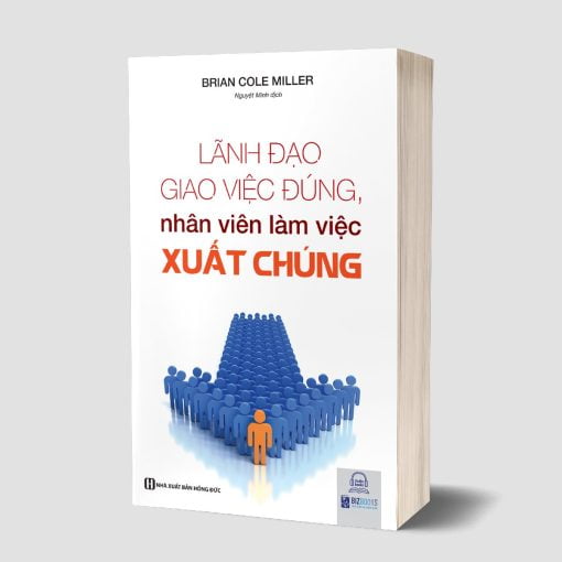 Lãnh đạo giao việc đúng nhân viên làm việc xuất chúng